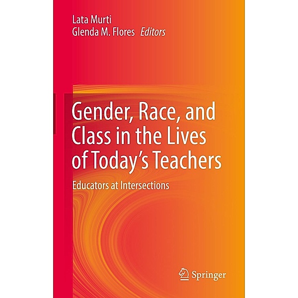 Gender, Race, and Class in the Lives of Today's Teachers