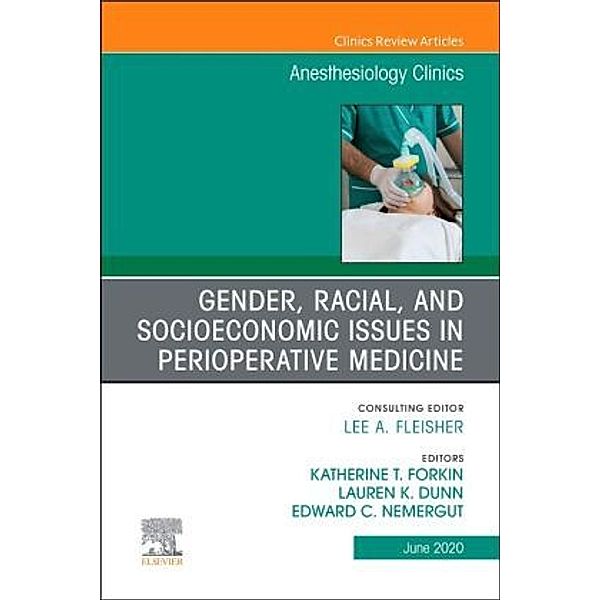 Gender, Racial, and Socioeconomic Issues in Perioperative Medicine , An Issue of Anesthesiology Clinics