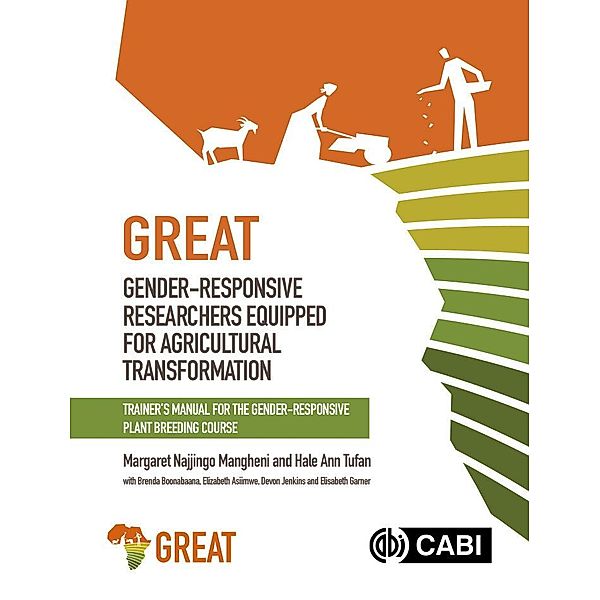 Gender-responsive Researchers Equipped for Agricultural Transformation / CAB International, Margaret Najjingo Mangheni, Hale Ann Tufan