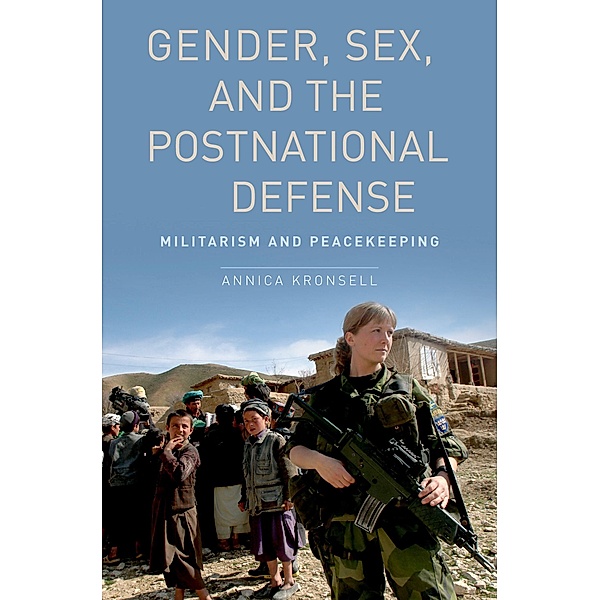Gender, Sex and the Postnational Defense, Annica Kronsell