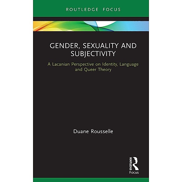 Gender, Sexuality and Subjectivity, Duane Rousselle