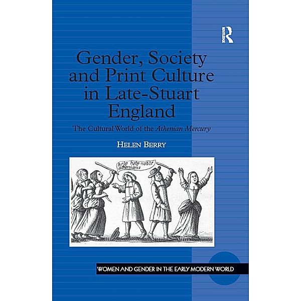 Gender, Society and Print Culture in Late-Stuart England, Helen Berry