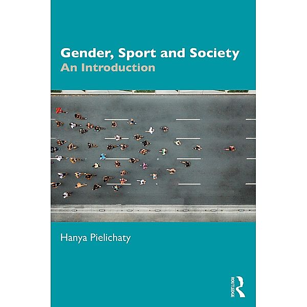 Gender, Sport and Society, Hanya Pielichaty