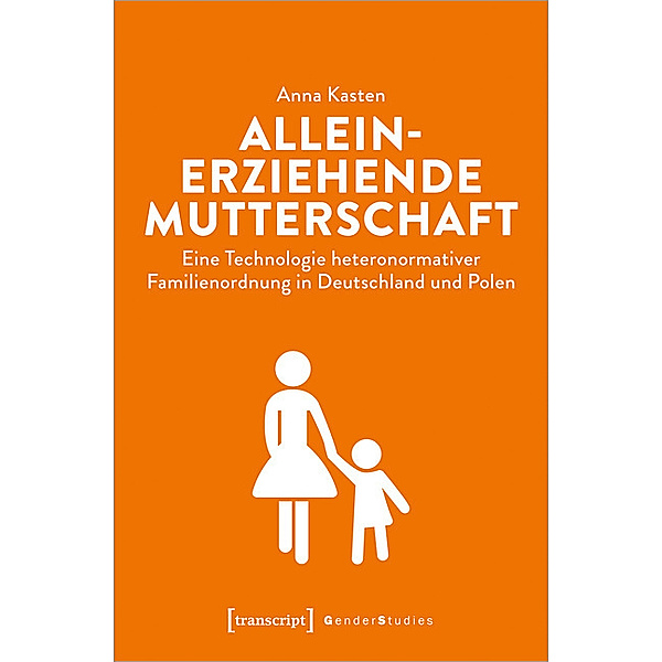 Gender Studies / Alleinerziehende Mutterschaft, Anna Kasten