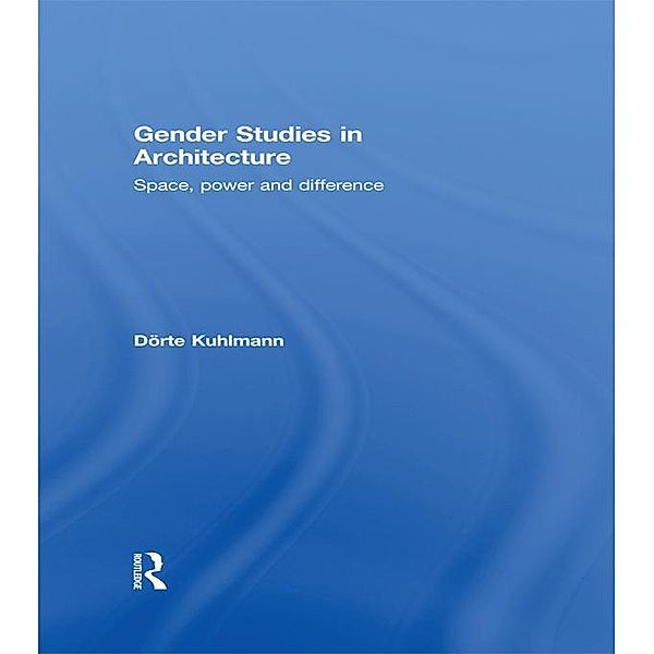 Gender Studies in Architecture, Dörte Kuhlmann