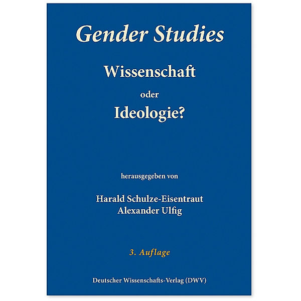 Gender Studies - Wissenschaft oder Ideologie?