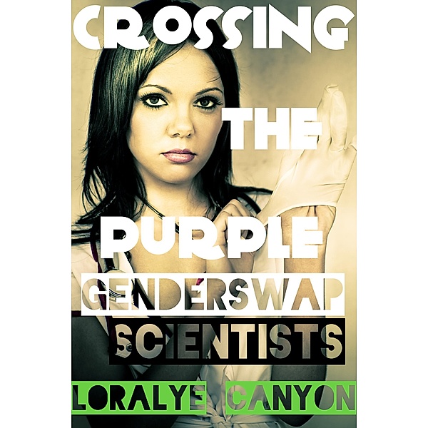 Gender Swap Scientists / Gender Swap Scientists, Loralye Canyon