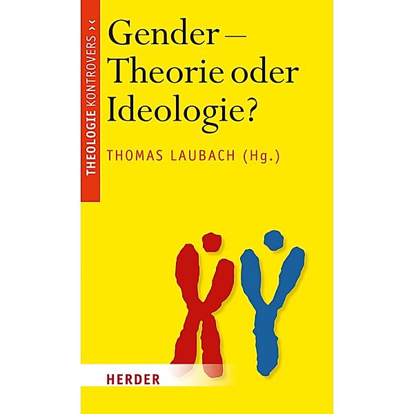 Gender - Theorie oder Ideologie?