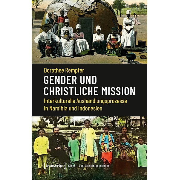 Gender und christliche Mission / Global- und Kolonialgeschichte Bd.11, Dorothee Rempfer