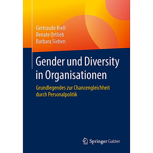 Gender und Diversity in Organisationen, Gertraude Krell, Renate Ortlieb, Barbara Sieben