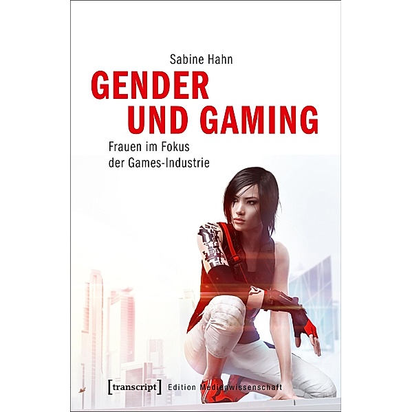 Gender und Gaming / Edition Medienwissenschaft Bd.43, Sabine Hahn