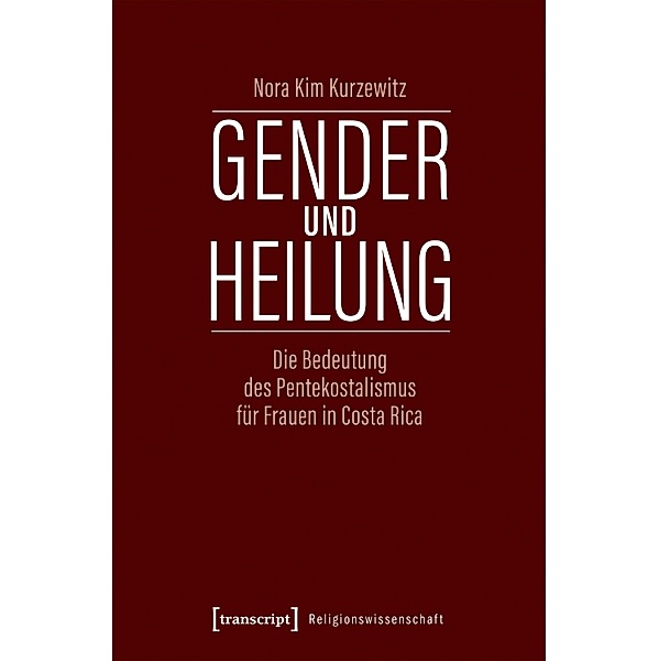 Gender und Heilung / Religionswissenschaft Bd.17, Nora Kim Kurzewitz