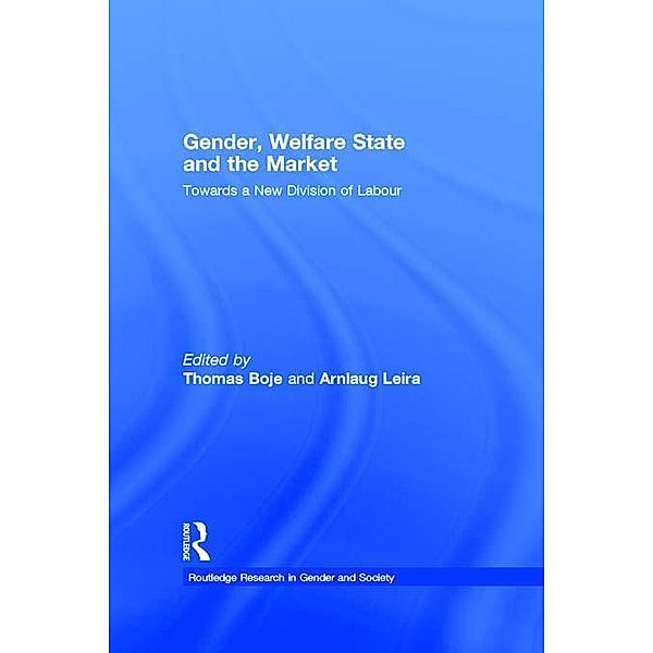 Gender, Welfare State and the Market / Routledge Research in Gender and Society