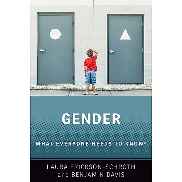 Gender / What Everyone Needs To Know, Laura Erickson-Schroth, Benjamin Davis