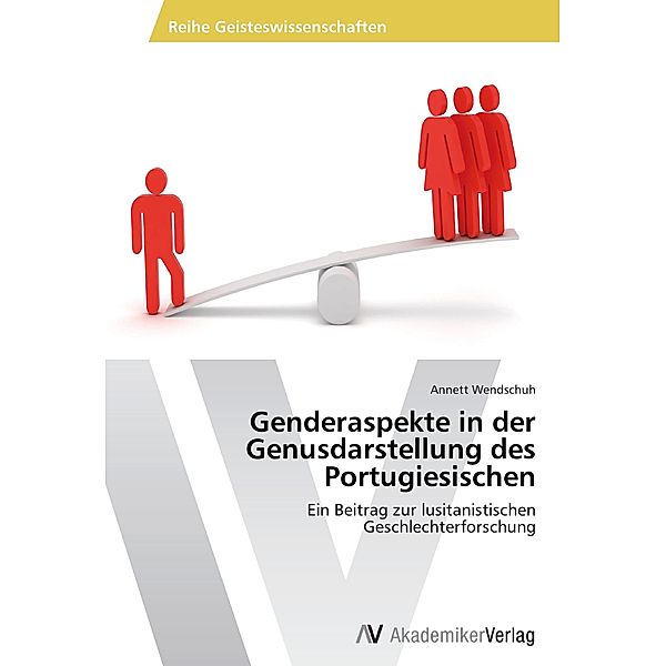 Genderaspekte in der Genusdarstellung des Portugiesischen, Annett Wendschuh