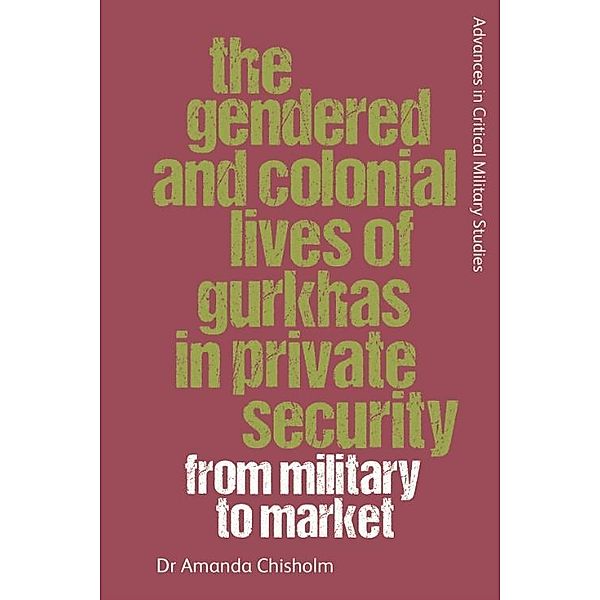 Gendered and Colonial Lives of Gurkhas in Private Security, Amanda Chisholm