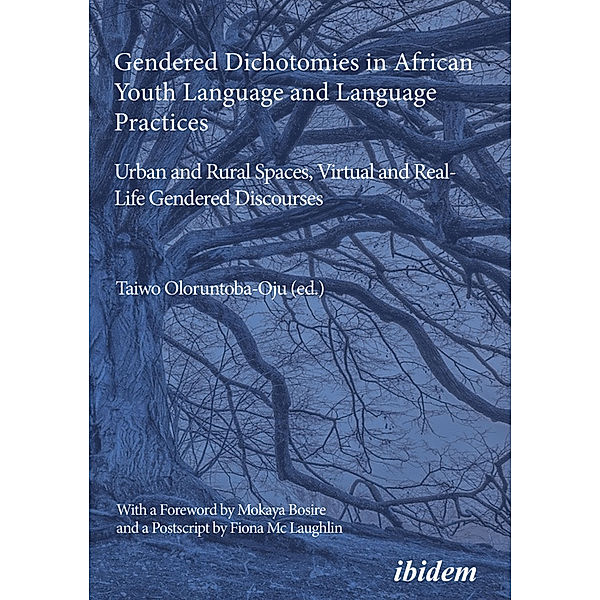 Gendered Dichotomies in African Youth Language and Language Practices: Urban and Rural Spaces, Virtual and Real-Life Gendered Discourses