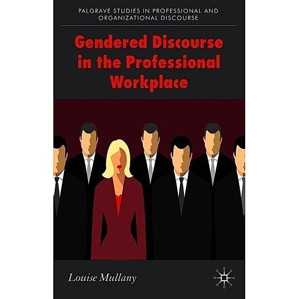 Gendered Discourse in the Professional Workplace, Louise Mullany