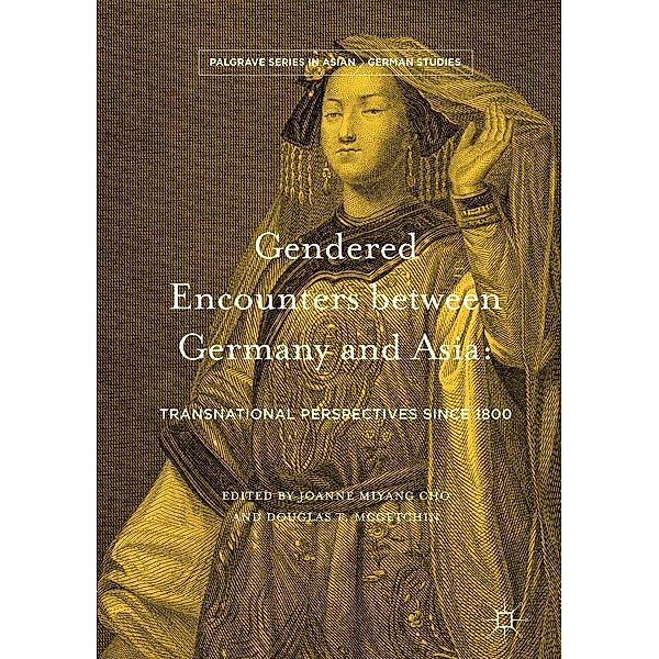 Gendered Encounters between Germany and Asia / Palgrave Series in Asian German Studies