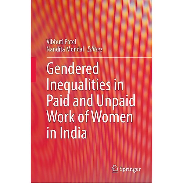 Gendered Inequalities in Paid and Unpaid Work of Women in India