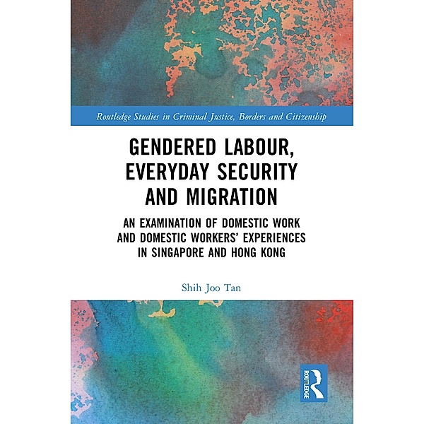 Gendered Labour, Everyday Security and Migration, Shih Joo Tan