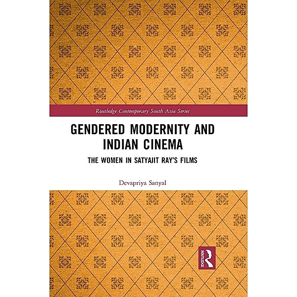 Gendered Modernity and Indian Cinema, Devapriya Sanyal