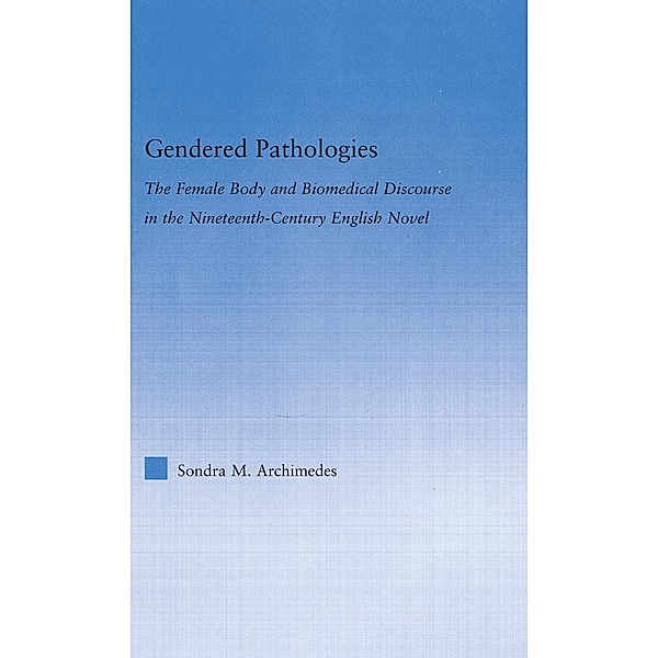 Gendered Pathologies, Sondra Archimedes