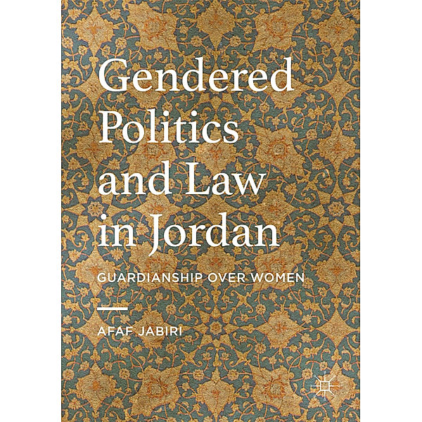 Gendered Politics and Law in Jordan, Afaf Jabiri