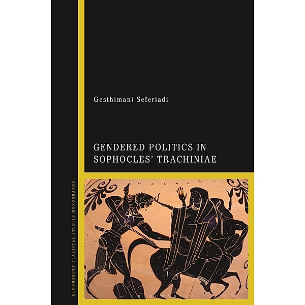Gendered Politics in Sophocles' Trachiniae, Gesthimani Seferiadi