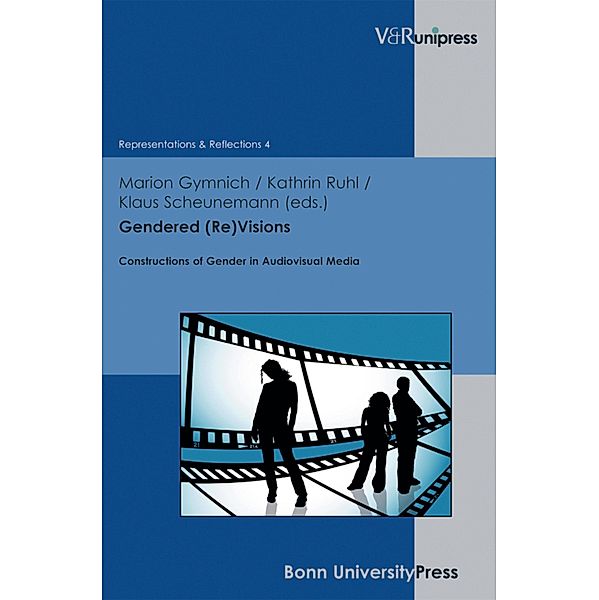 Gendered (Re)Visions / Representations & Reflections, Marion Gymnich, Kathrin Ruhl, Klaus Scheunemann