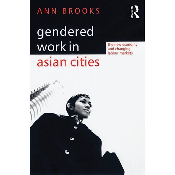 Gendered Work in Asian Cities, Ann Brooks