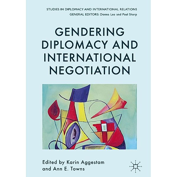 Gendering Diplomacy and International Negotiation / Studies in Diplomacy and International Relations