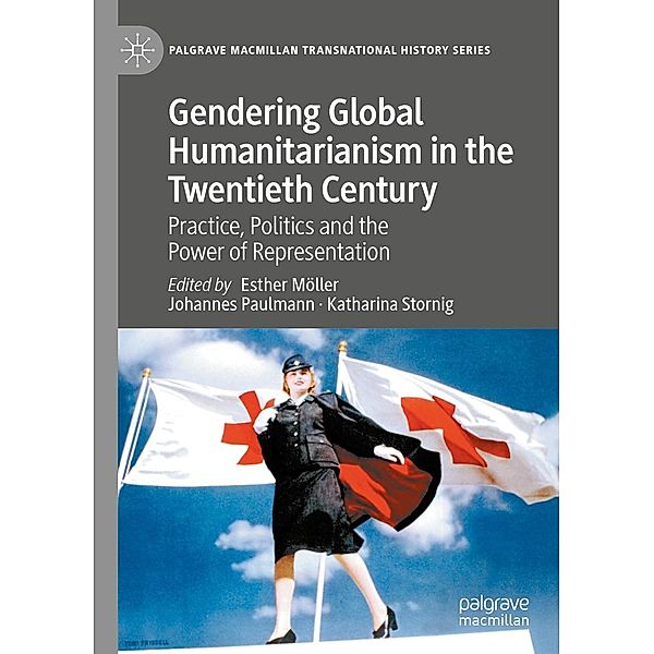 Gendering Global Humanitarianism in the Twentieth Century / Palgrave Macmillan Transnational History Series