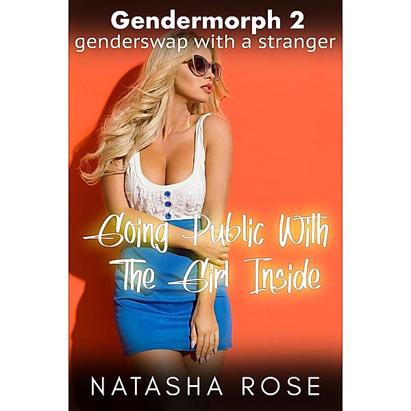 Gendermorph 2: Going Public With The Girl Inside / Gendermorph, Natasha Rose