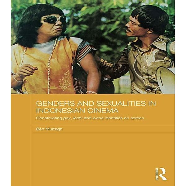 Genders and Sexualities in Indonesian Cinema / Media, Culture and Social Change in Asia, Ben Murtagh