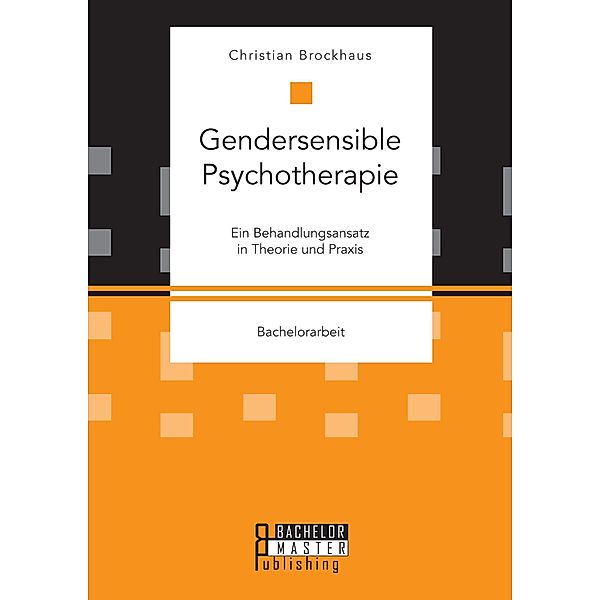 Gendersensible Psychotherapie. Ein Behandlungsansatz in Theorie und Praxis, Christian Brockhaus