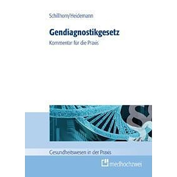 Gendiagnostikgesetz (GenDG), Kommentar, Kerrin Schillhorn, Simone Heidemann