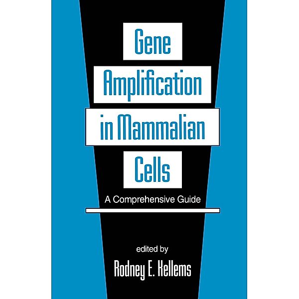 Gene Amplification in Mammalian Cells, Rodney E. Kellems