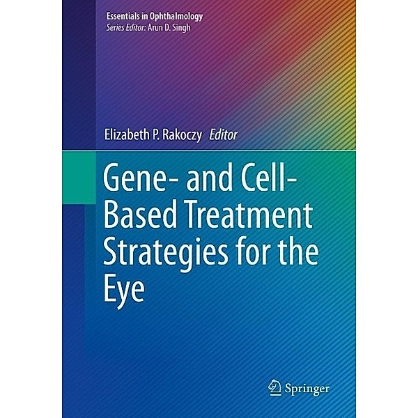 Gene- and Cell-Based Treatment Strategies for the Eye / Essentials in Ophthalmology