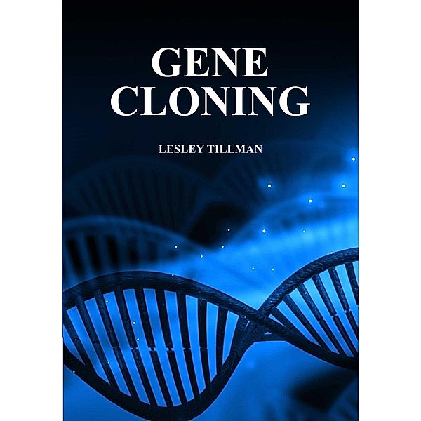 Gene Cloning, Lesley Tillman