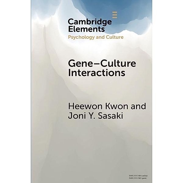 Gene-Culture Interactions / Elements in Psychology and Culture, Heewon Kwon