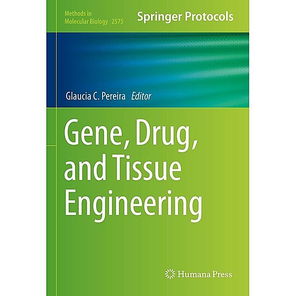 Gene, Drug, and Tissue Engineering / Methods in Molecular Biology Bd.2575