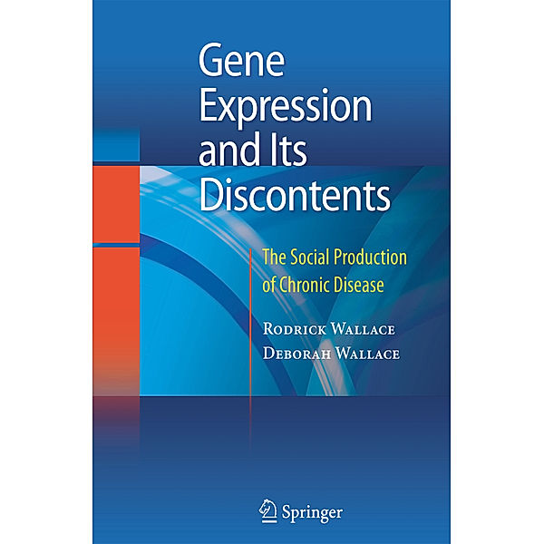 Gene Expression and Its Discontents, Rodrick Wallace, Deborah Wallace