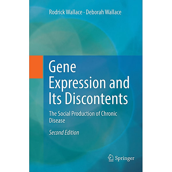 Gene Expression and Its Discontents, Rodrick Wallace, Deborah Wallace