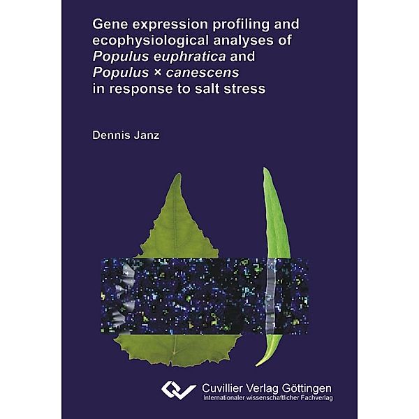 Gene expression profiling and ecophysiological analyses of Populus euphratica and Populus × canescens in response to salt stress, Dennis Janz