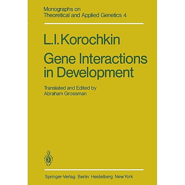 Gene Interactions in Development / Monographs on Theoretical and Applied Genetics Bd.4, L. I. Korochkin