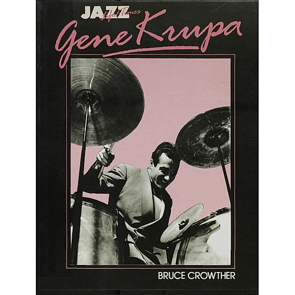 Gene Krupa: His Life & Times, Bruce Crowther