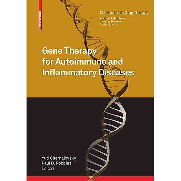 Gene Therapy for Autoimmune and Inflammatory Diseases / Milestones in Drug Therapy, Yuti Chernajovsky