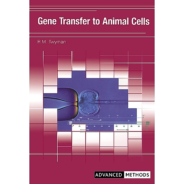 Gene Transfer to Animal Cells, Richard Twyman