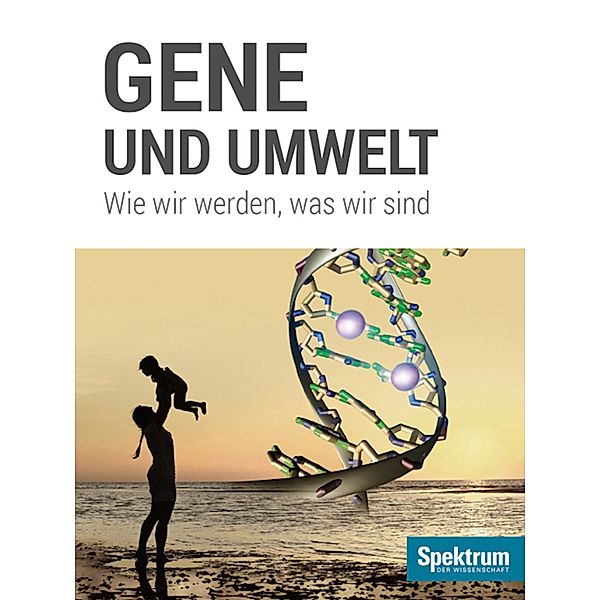 Gene und Umwelt / Spektrum Spezial - Biologie, Medizin, Hirnforschung